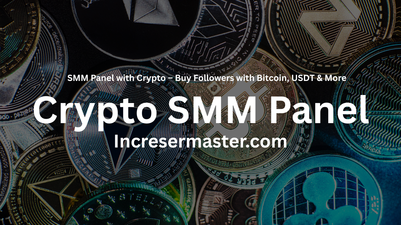 smm panel with crypto, buy followers with bitcoin, crypto smm panel, smm panel accept usdt, smm panel with btc payments, best crypto smm panel 2025, buy instagram followers crypto, instant crypto smm services, cheap smm panel crypto, incresermaster crypto smm panel