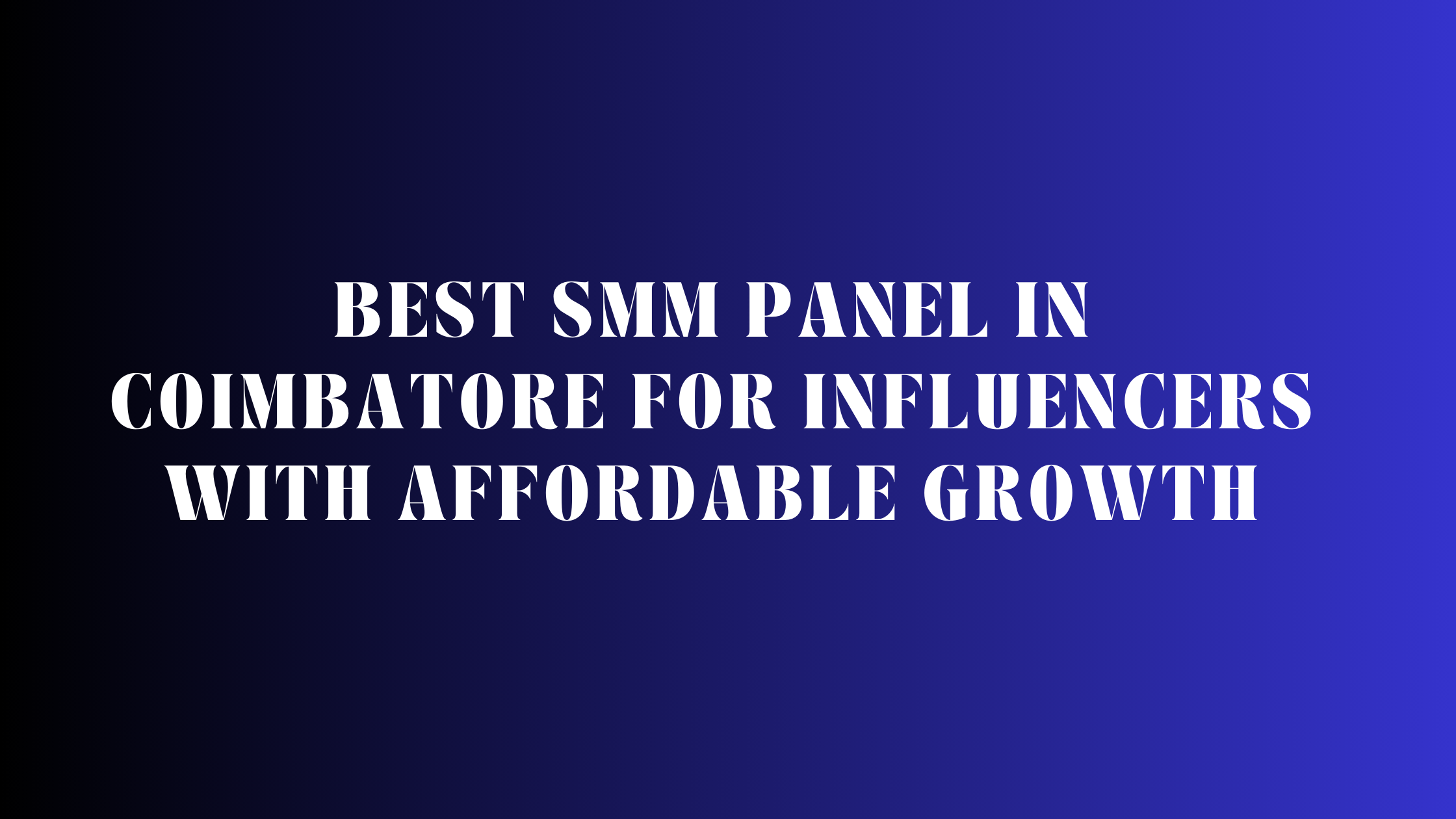 Best SMM Panel in Coimbatore for Influencers | Affordable Growth