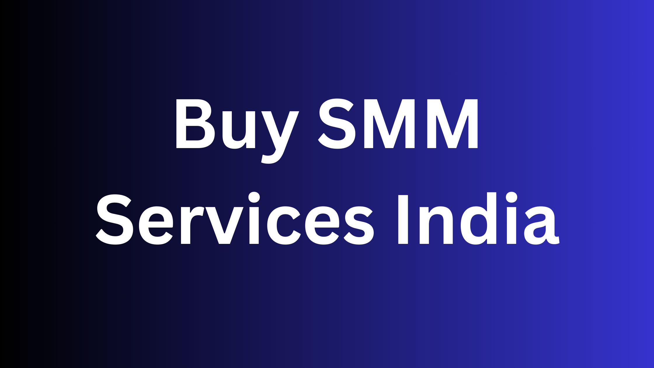 Buy SMM Services India: How to Get Cheap & Effective Social Media Marketing