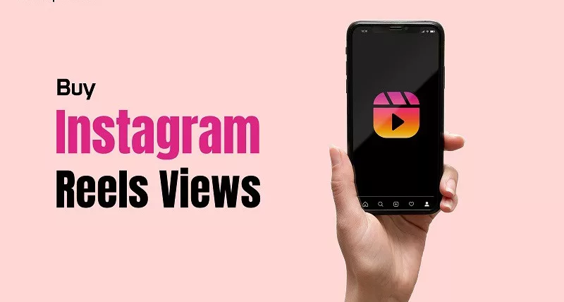 How to Buy Instagram Reel Views