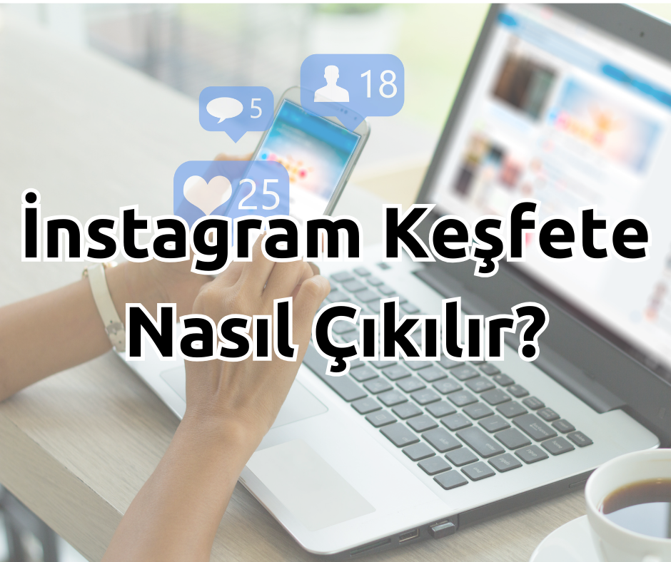 Instagram Keşfete Nasıl Çıkılır?