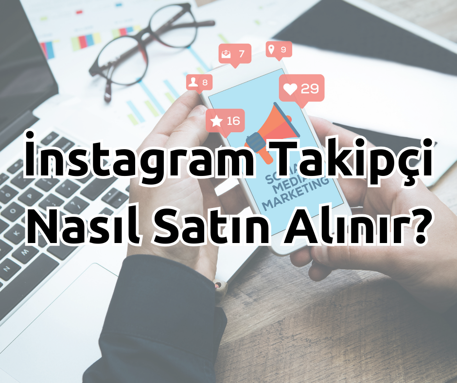 Instagram Takipçi Nasıl Satın Alınır?