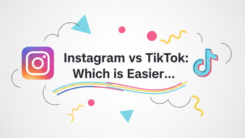 Instagram vs TikTok: Which is Easier to Grow in 2025?