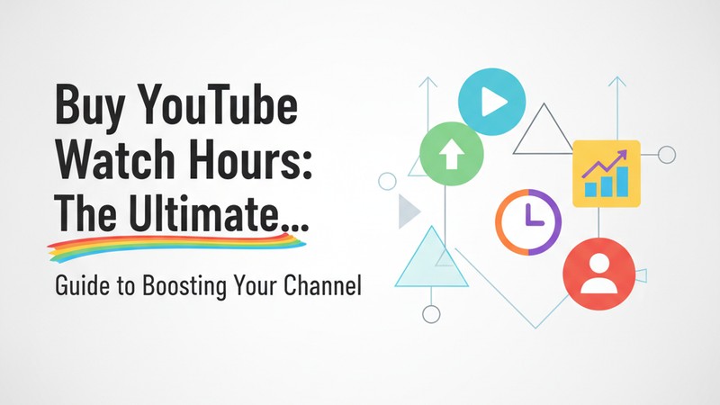 Buy YouTube Watch Hours: The Ultimate Guide to Fast Monetization