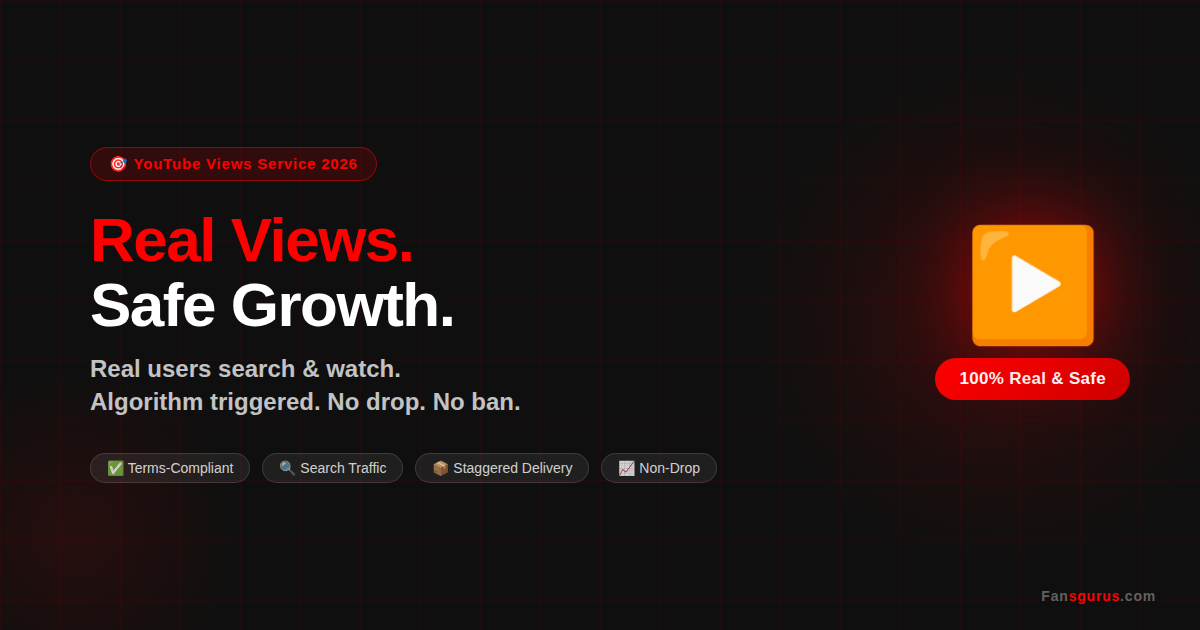Safest Platform to Buy YouTube Video Views in 2026 — Fansgurus | Real Traffic, Terms-Compliant