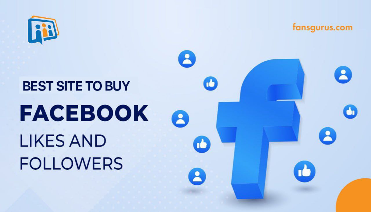 Best Site to Buy Facebook Followers and Likes