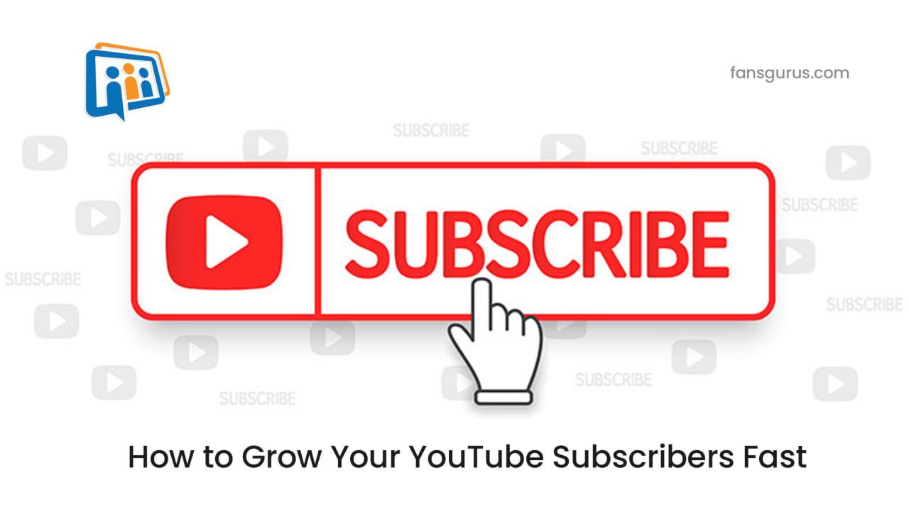 How to Grow Your YouTube  Subscribers Fast