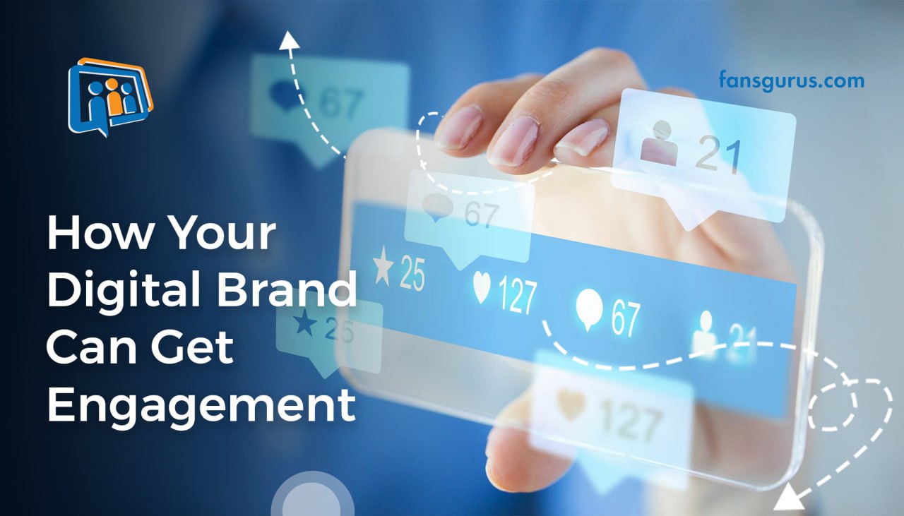 How Your Digital Brand Can Get Engagement