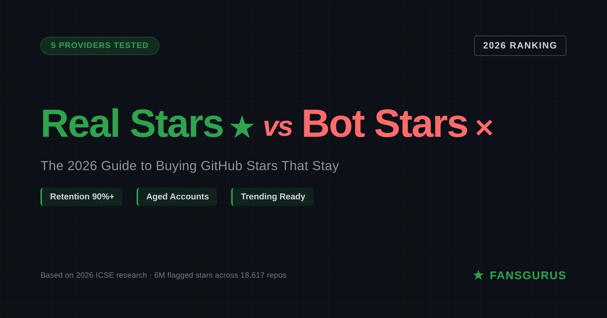 Buy GitHub Stars in 2026: 9 Tested Providers (Real Stars vs Bot Stars)