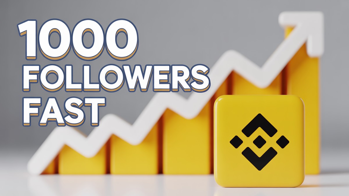 Comment Atteindre Rapidement 1000 Abonnés sur Binance Square｜Acheter des Abonnés Binance et Accélérer la Croissance｜Créateur Vérifié Binance