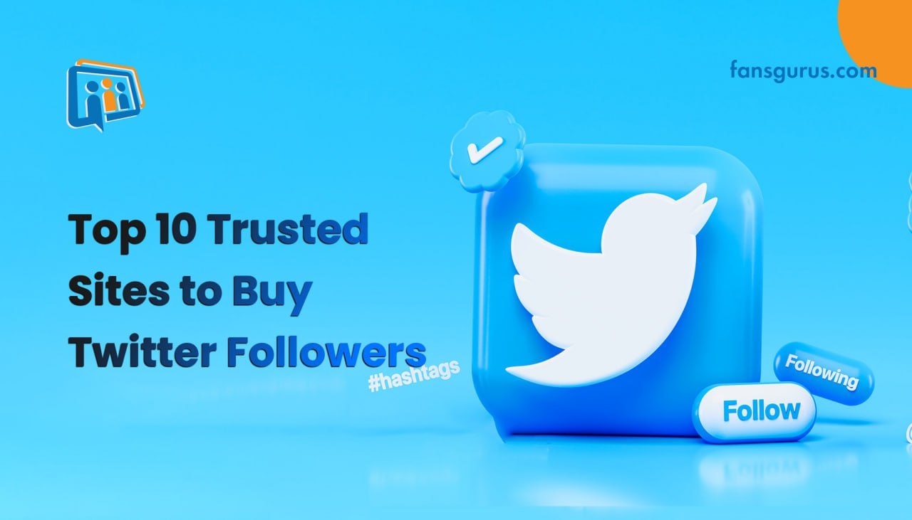 Top 10 Best Sites to Buy Twitter Followers