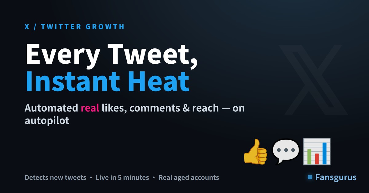 X (Twitter) Tweet Automation Service: Real Likes, Comments & Reach on Every Tweet