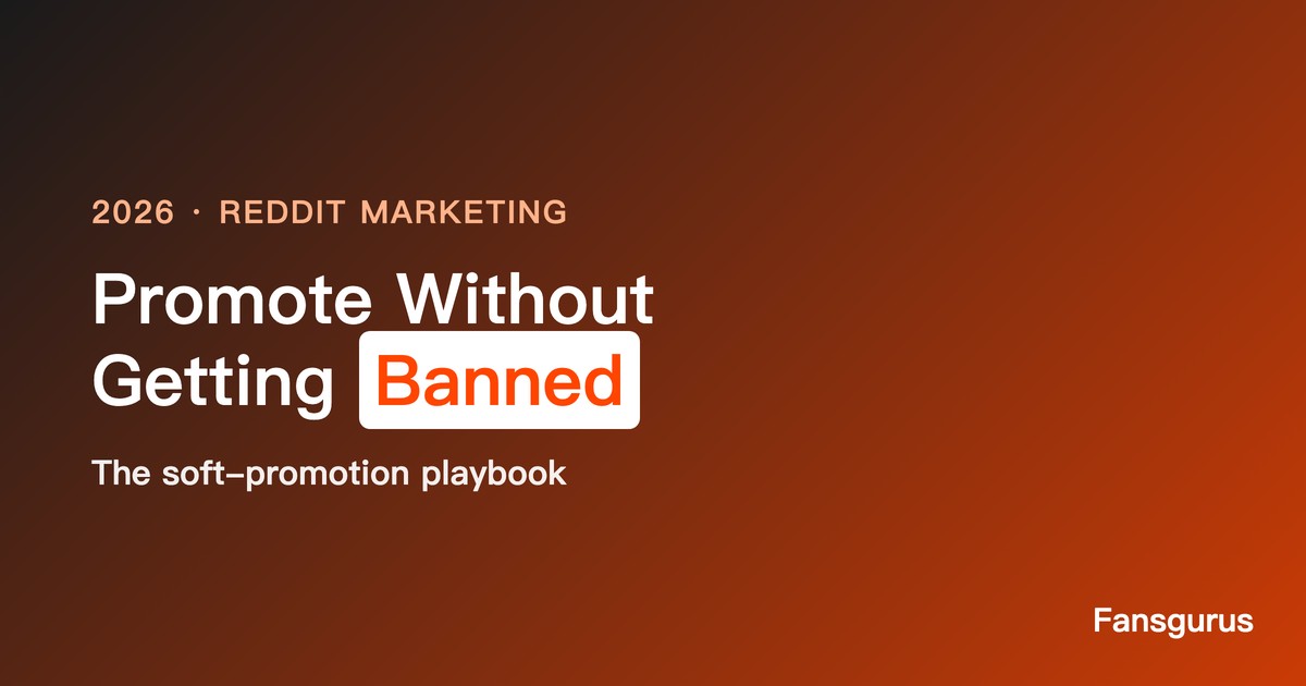 Marketing en Reddit sin que te baneen: el manual de promoción suave de 2026