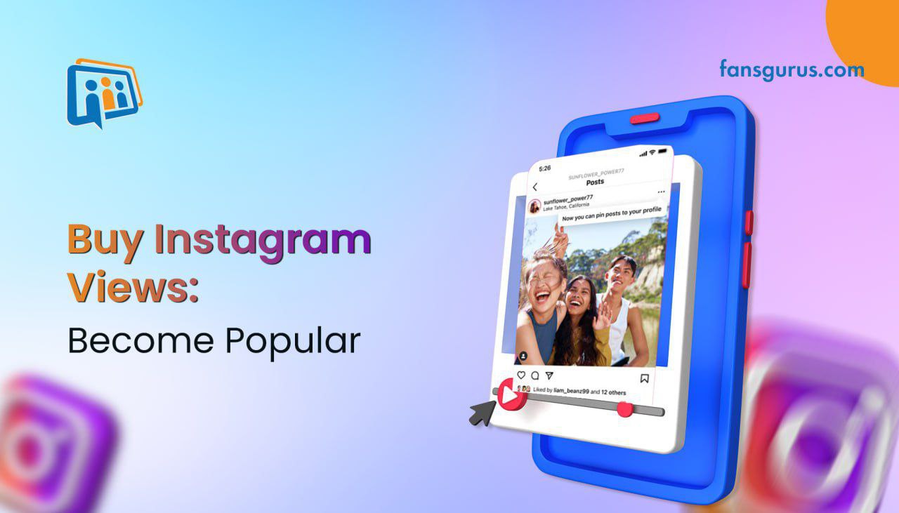 Buy Instagram Views: Become Popular