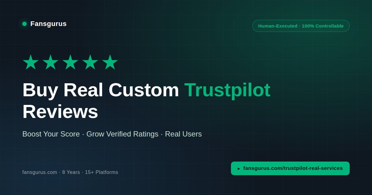 Buy Real Custom Trustpilot Reviews: Verified Invitations, 6-Month+ Accounts, Built to Stay