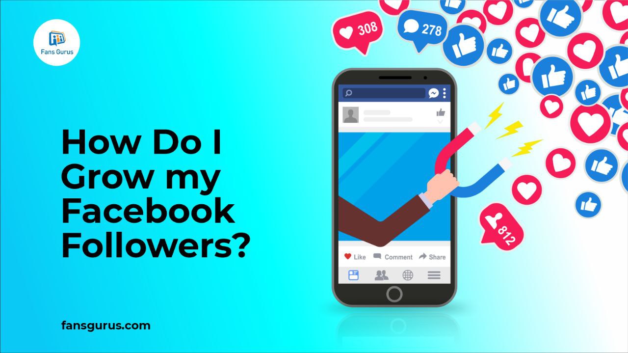 How Do I Grow my Facebook Followers ?