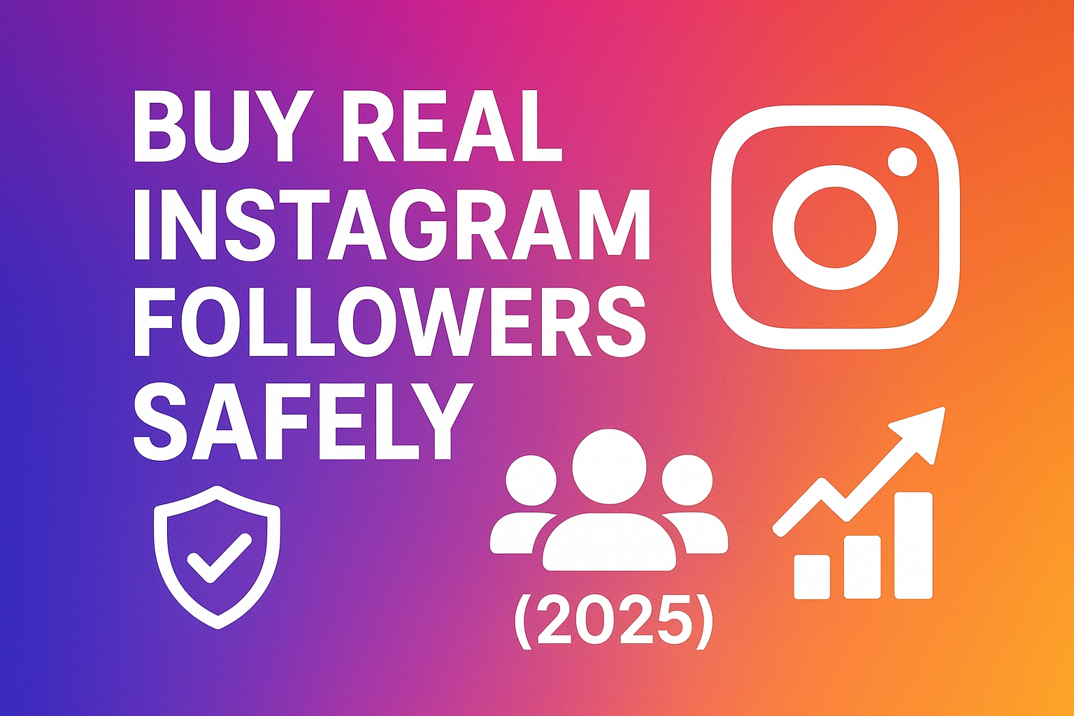 How to buy real Instagram followers safely in 2025, secure real Instagram followers service, authentic IG follower growth guide, Instagram profile boost illustration