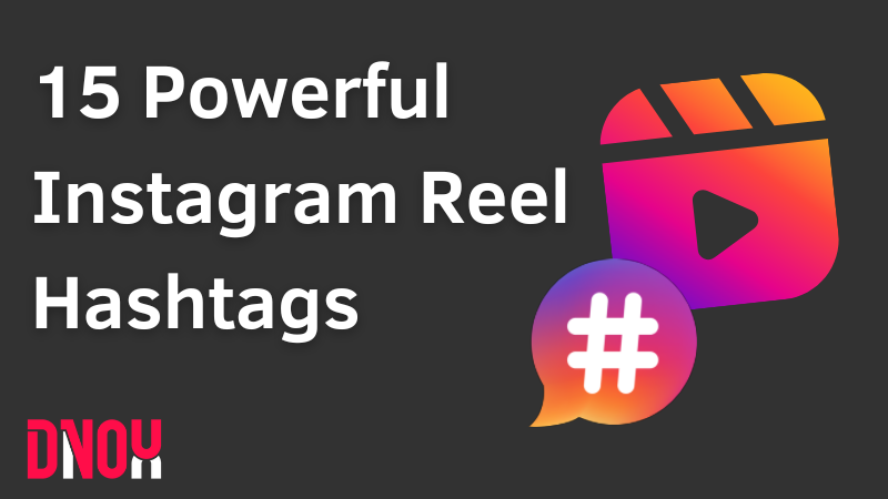 Top 15 Instagram Reels Hashtags To Increase Your Views