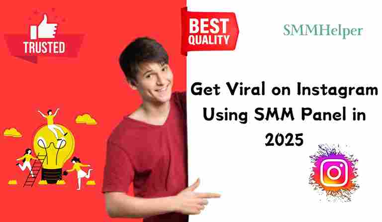 Get Viral on Instagram Using SMM Panel in 2025