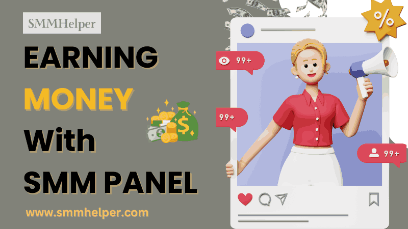 Earning Money With SMM Panel- SMMHelper