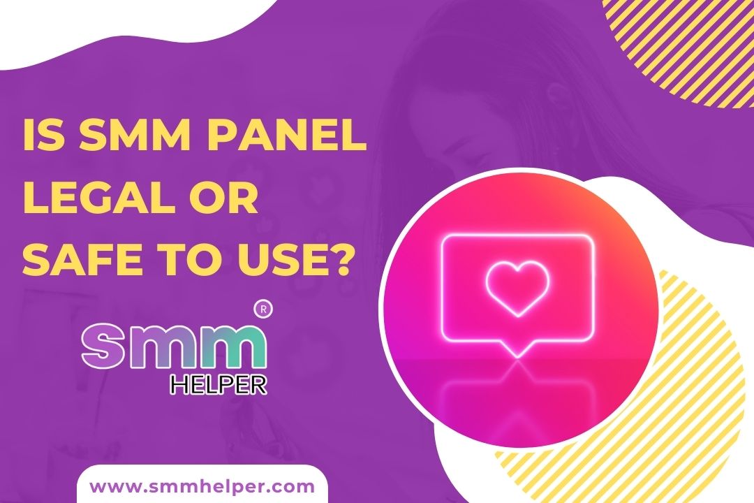 Is using SMM panel legal?- SMMHelper