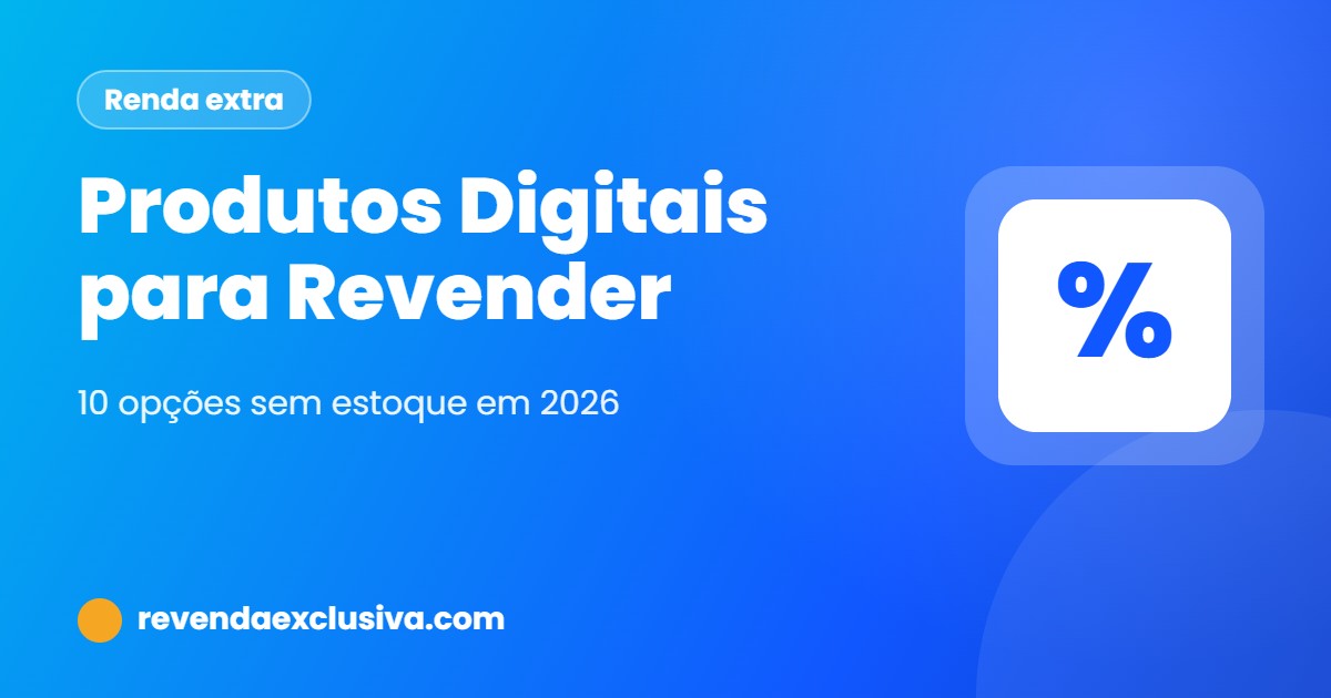 Produtos digitais para revender: 10 opções sem estoque