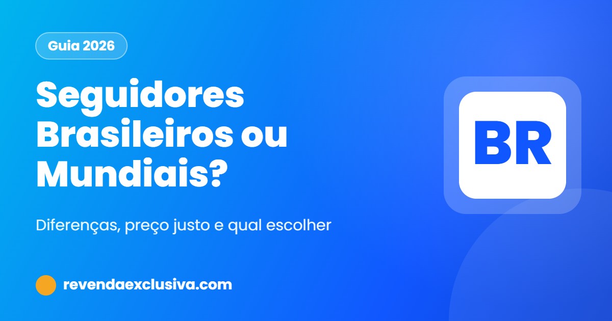Seguidores brasileiros ou mundiais?