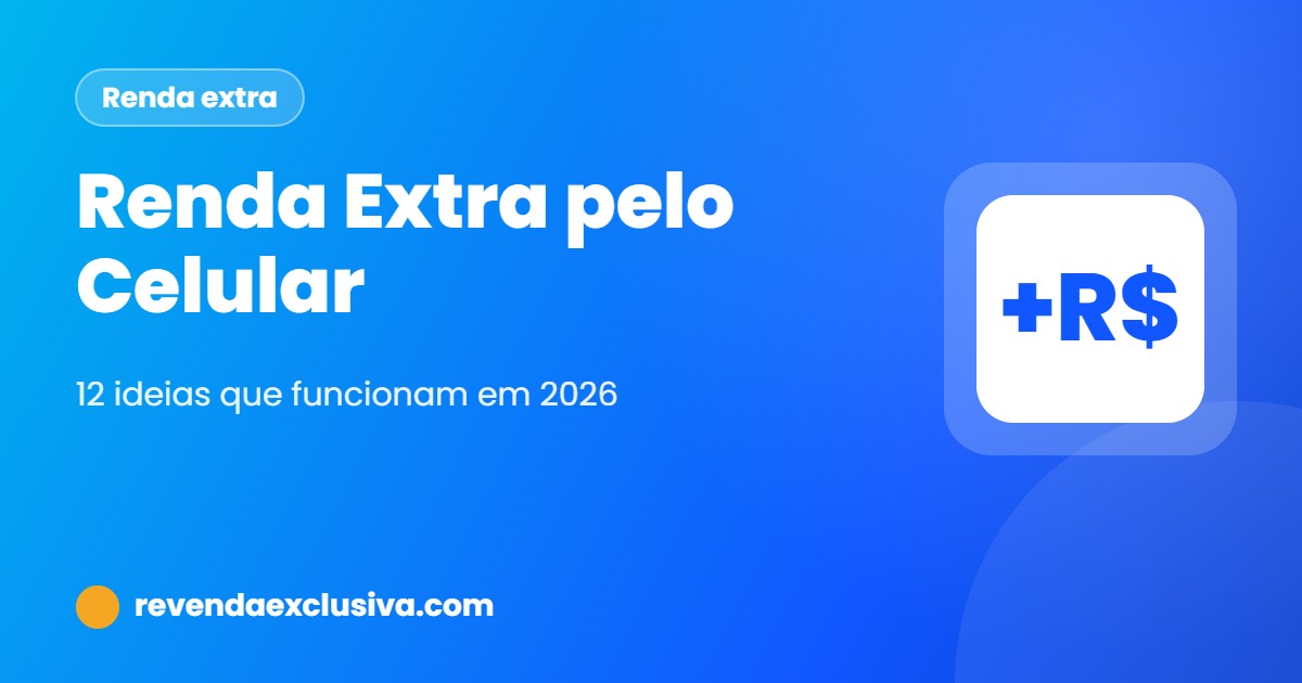 Renda extra pelo celular: 12 ideias que funcionam