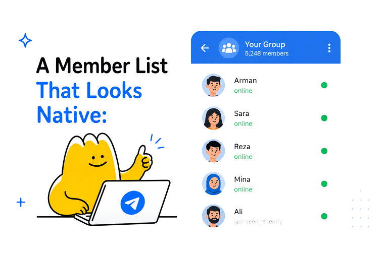 A member list that looks native in Telegram groups