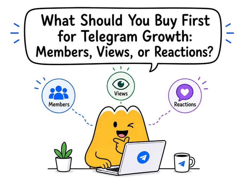 What Should You Buy First for Telegram Growth: Members, Views, or Reactions?