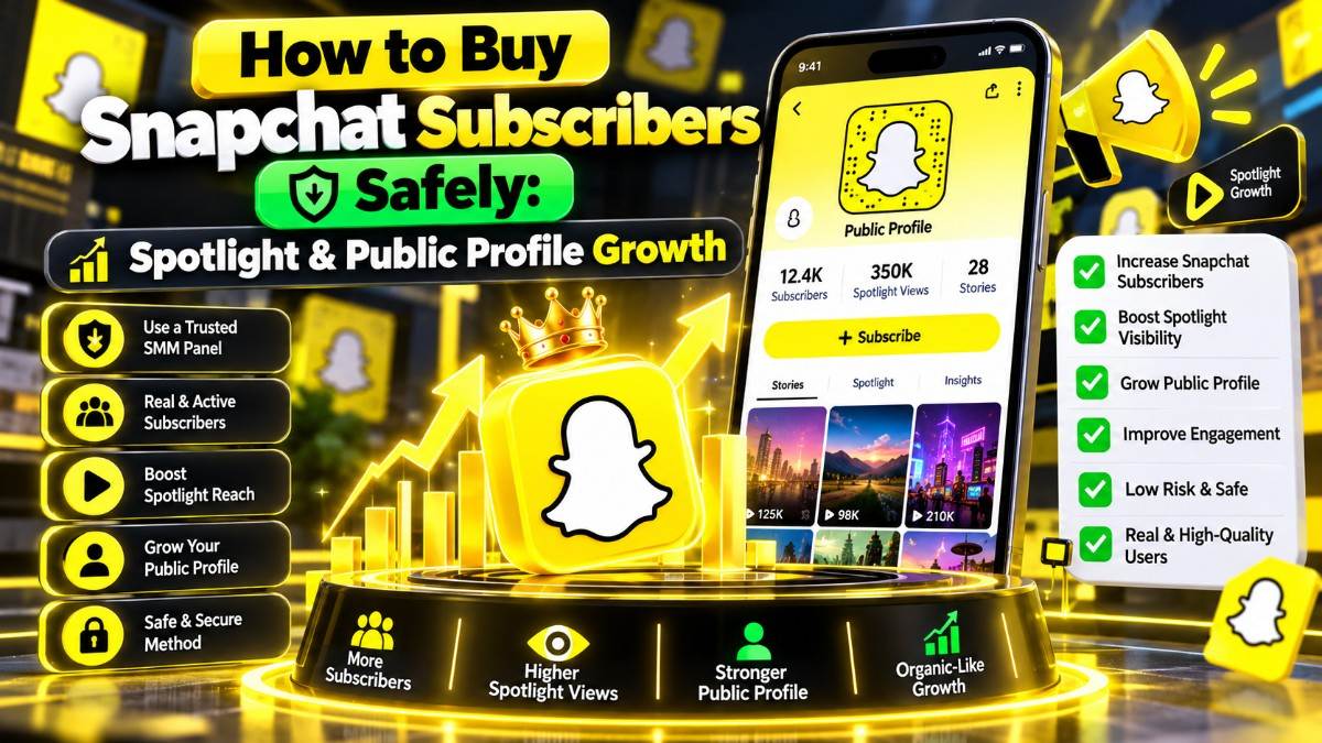 How to Buy Snapchat Subscribers Safely: Spotlight & Public Profile Growth