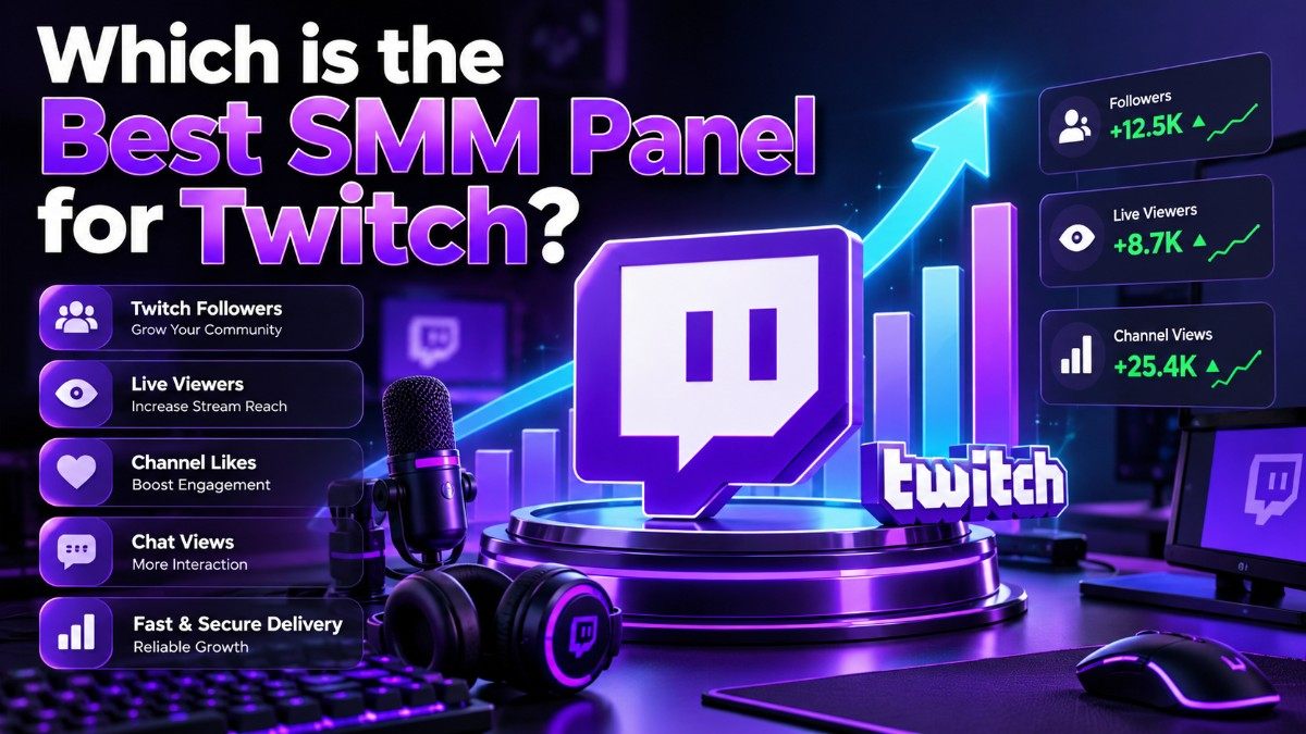 Which Is The Best SMM Panel For Twitch Affiliate And Live Viewers Strategy