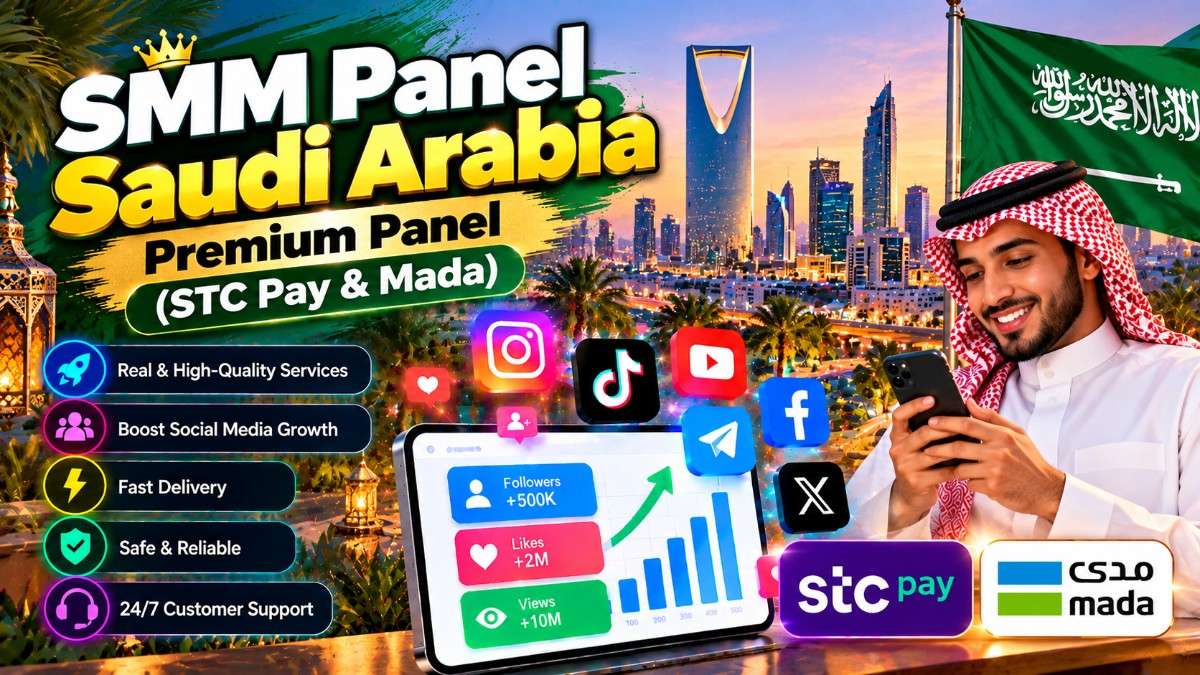 Best SMM Panel in Saudi Arabia