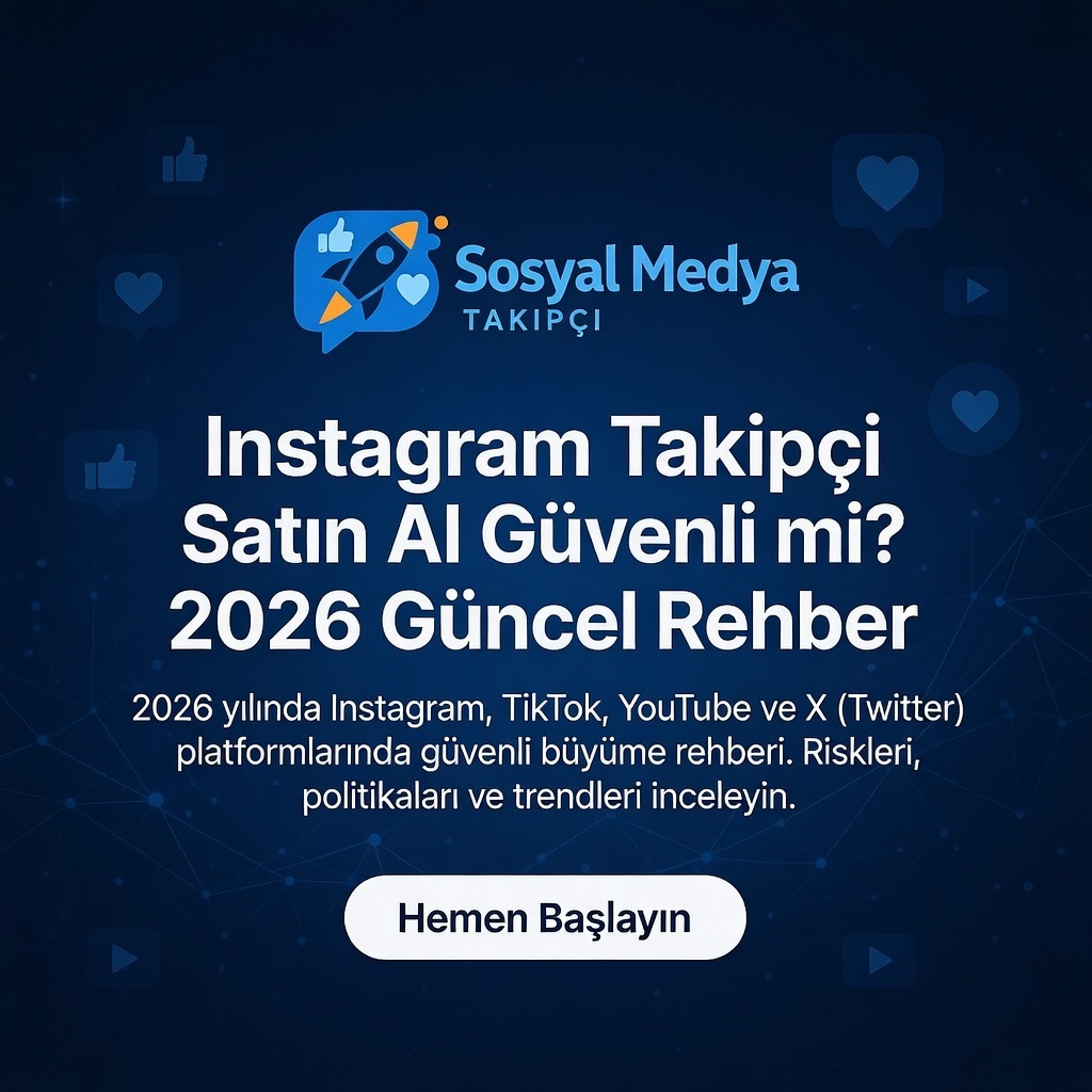 Instagram Takipçi Satın Al Güvenli mi? 2026 Güncel Rehber