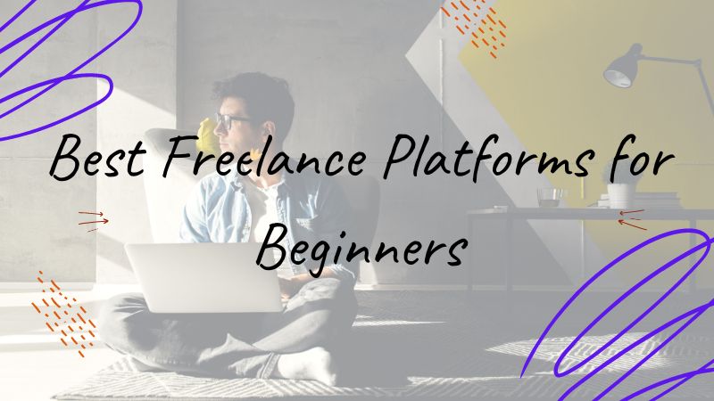 Best Freelance Platforms for Beginners and Earning on Them