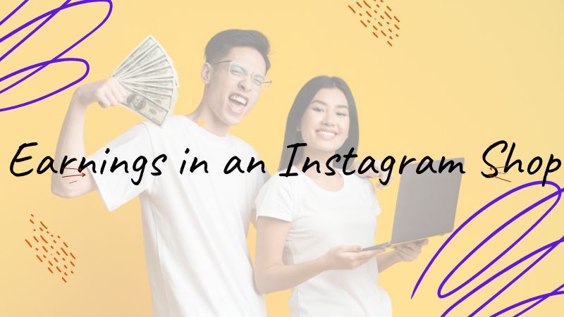 Earnings in an Instagram Shop