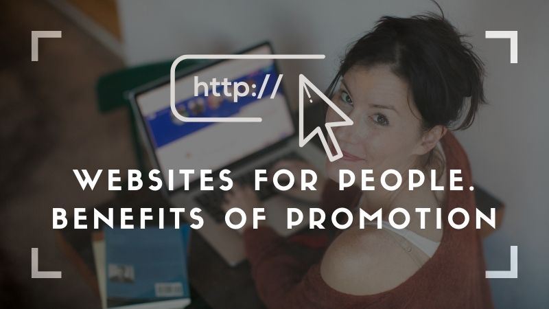 Websites for People. Benefits of Promotion