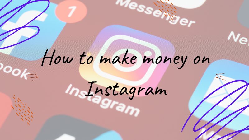 How to make money on Instagram