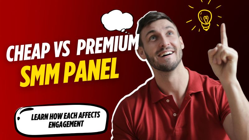 Cheap vs Premium SMM Panel – Which One Is Actually Right for You?