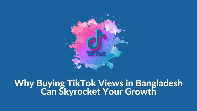 Buy TikTok Views in Bangladesh – Fast & Affordable Method