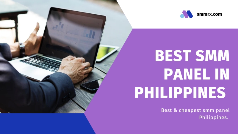 Best and Cheapest smm panel in Philippines 