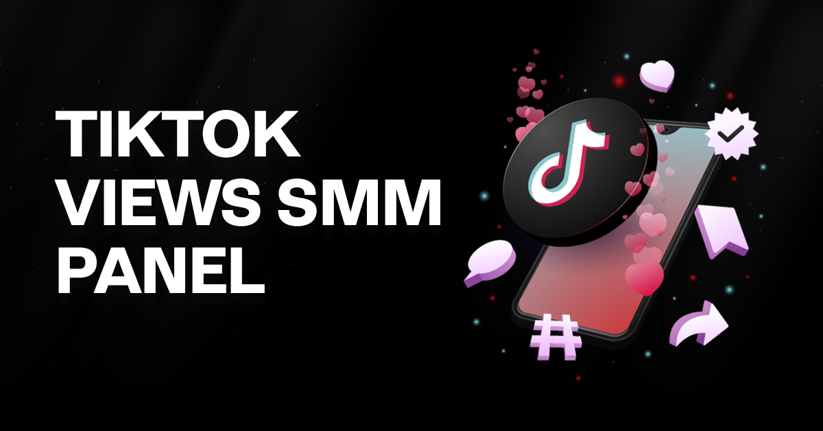 TikTok Views SMM Panel Tricks That Actually Work