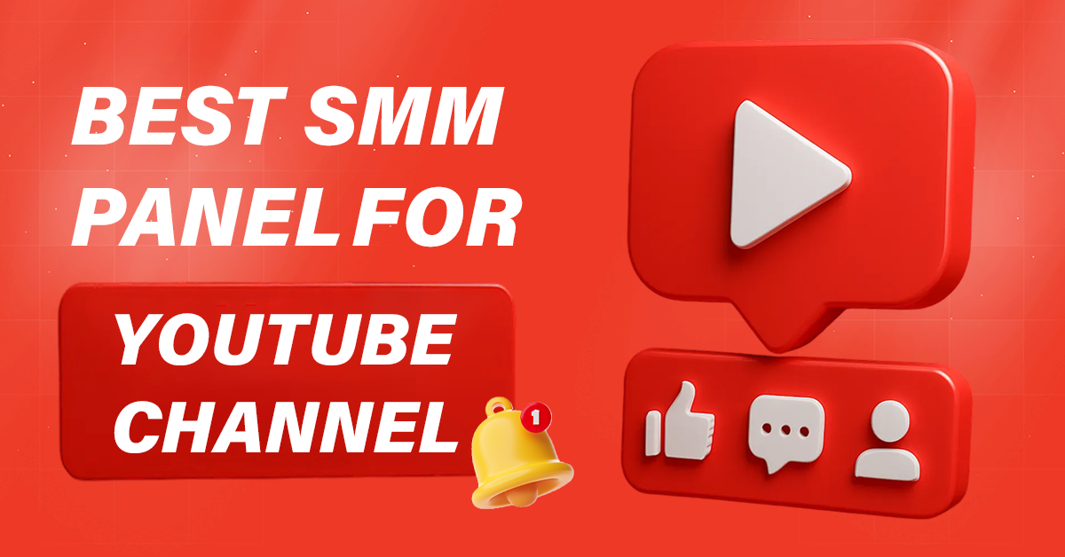 Boost Fast with the Best SMM Panel for a YouTube Channel