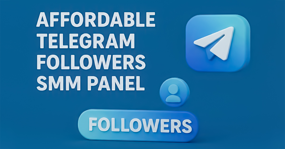 Affordable Telegram Followers SMM Panel That Actually Works