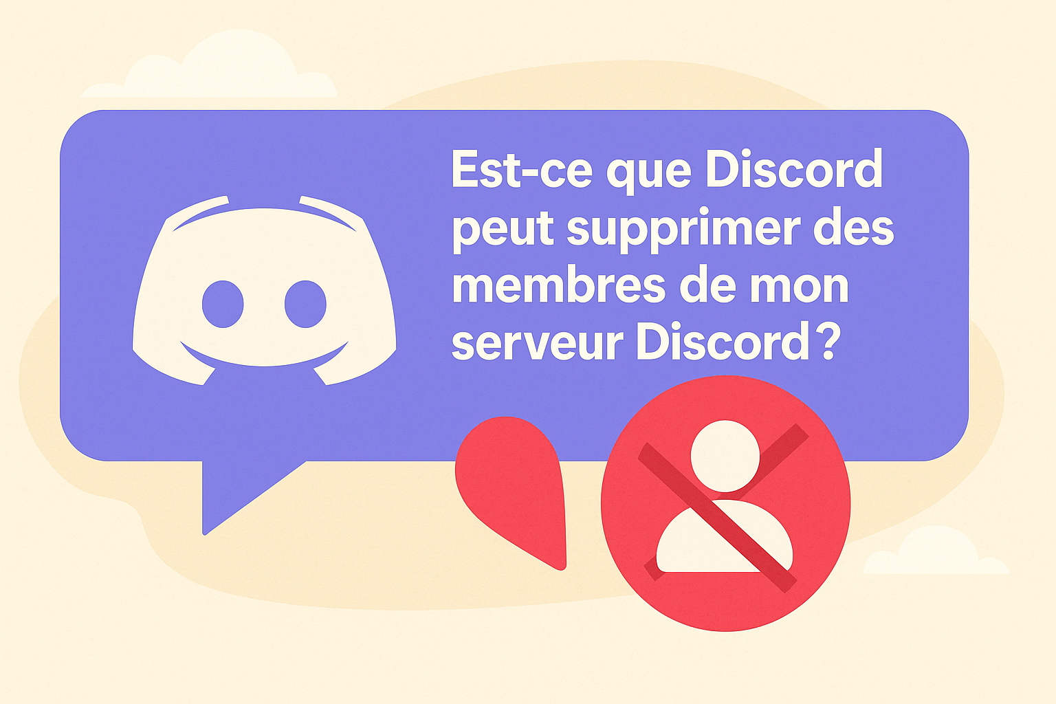 Est-ce que Discord peut supprimer des membres de mon serveur Discord ?