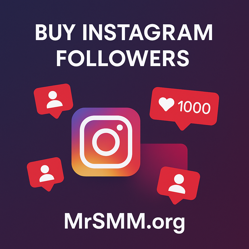 Buy Instagram Followers: Boost Your Social Presence with MrSMM.org Buy Instagram Followers