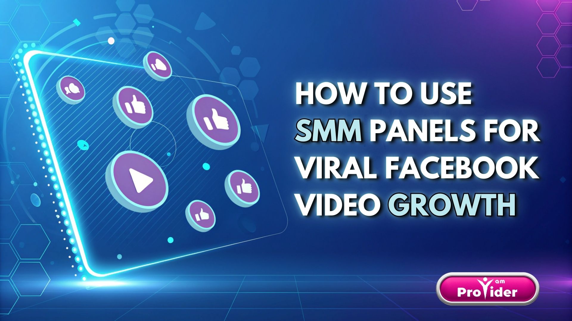 Como Usar SMM Panels para Crescimento Viral de Vídeos no Facebook