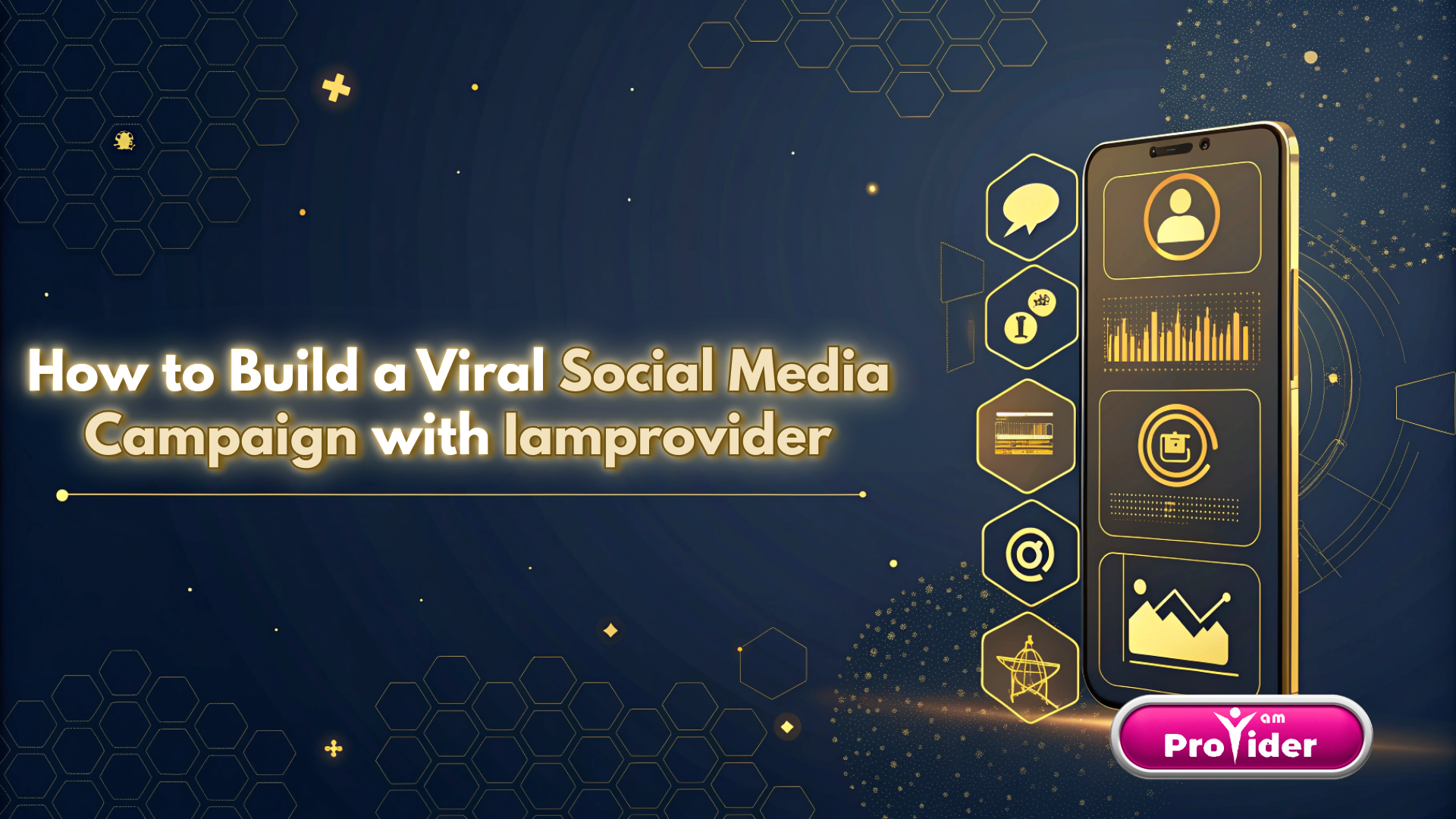 Nasıl Iamprovider ile Viral Bir Sosyal Medya Kampanyası Oluşturulur