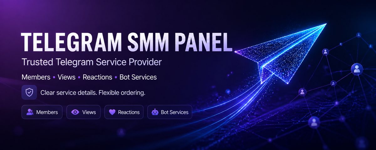 Telegram SMM Panel — trusted Telegram service provider for members, views, reactions, and bot services