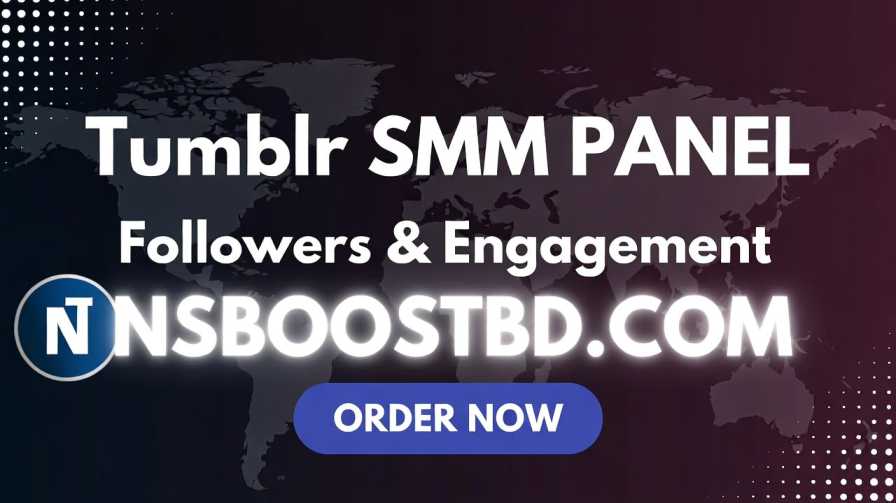 Tumblr SMM Panel – Boost Followers & Engagement with NSBOOSTBD.COM